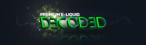 Decoded Premium E-Liquid